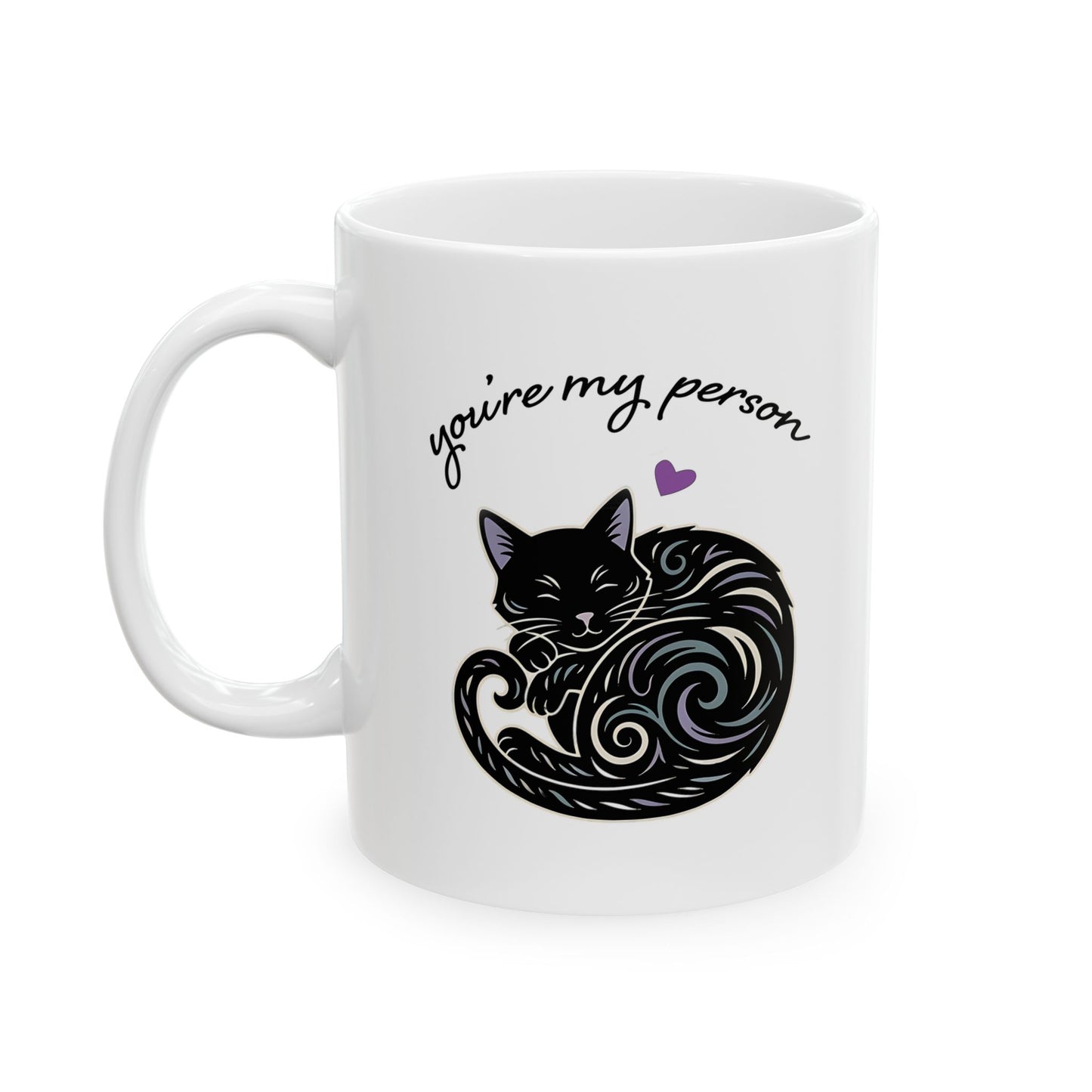 You're My Person Mug, Black Cat - 11 oz Ceramic Coffee Cup - Valentine's Day Gift