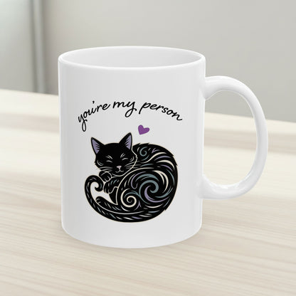 You're My Person Mug, Black Cat - 11 oz Ceramic Coffee Cup - Valentine's Day Gift