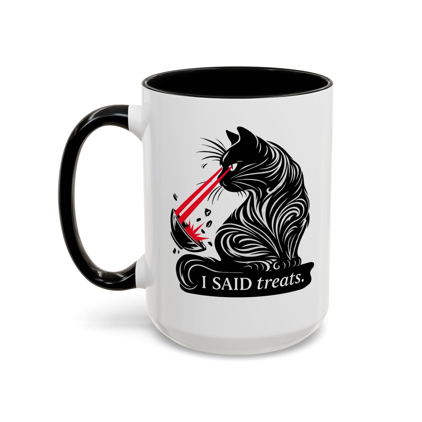 I Said TREATS Cat Laser Eye Mug | Funny Coffee Cup 11 and 15 oz