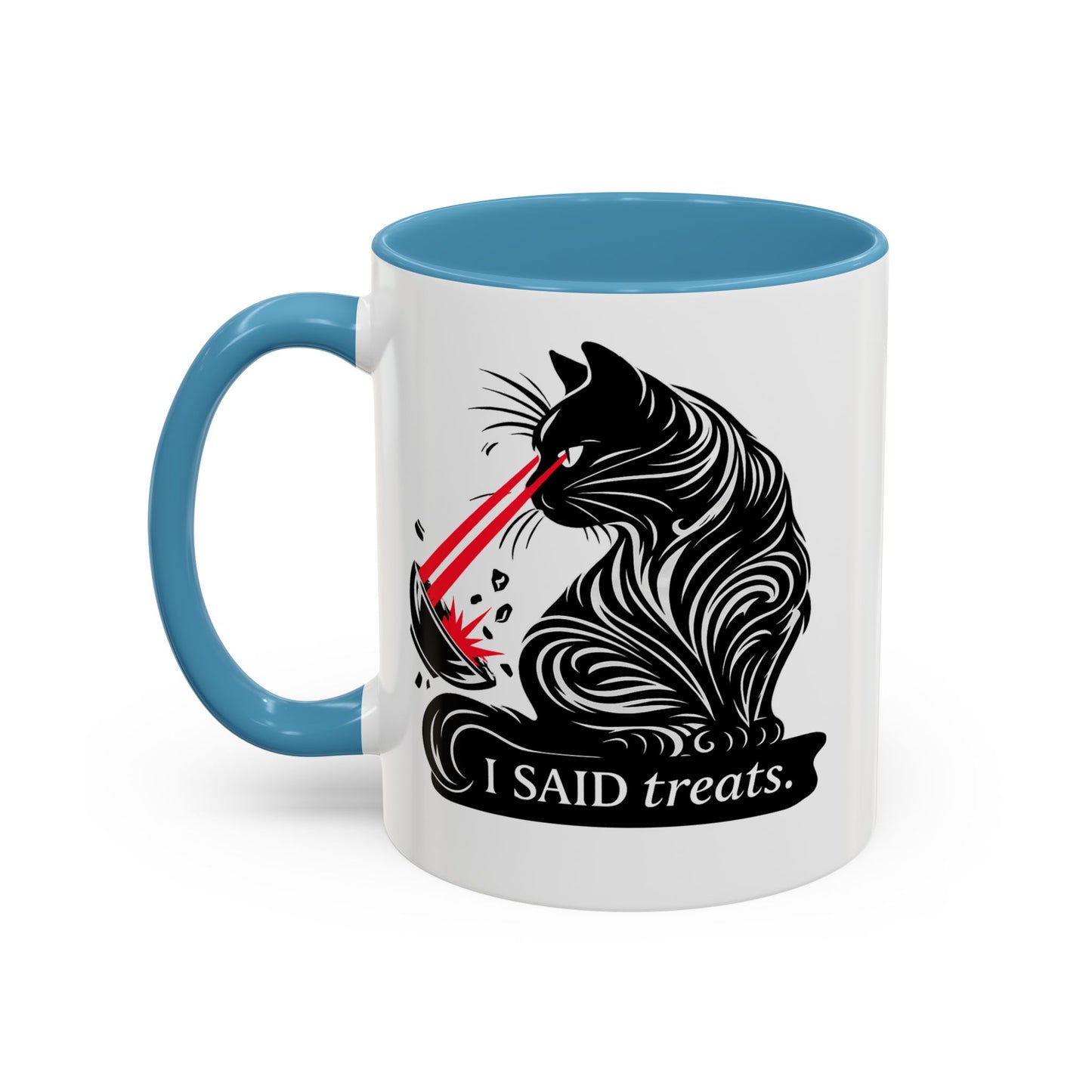 I Said TREATS Cat Laser Eye Mug | Funny Coffee Cup 11 and 15 oz