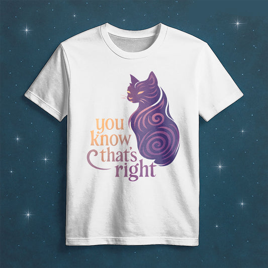 You Know That's Right Cat Tee