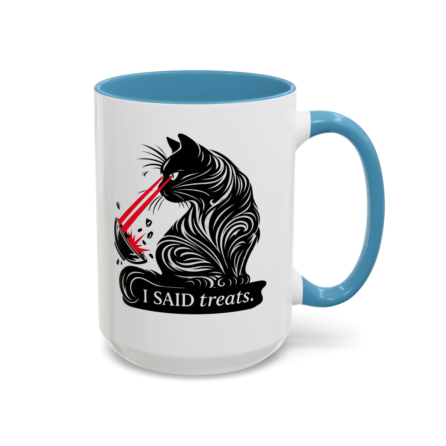 I Said TREATS Cat Laser Eye Mug | Funny Coffee Cup 11 and 15 oz
