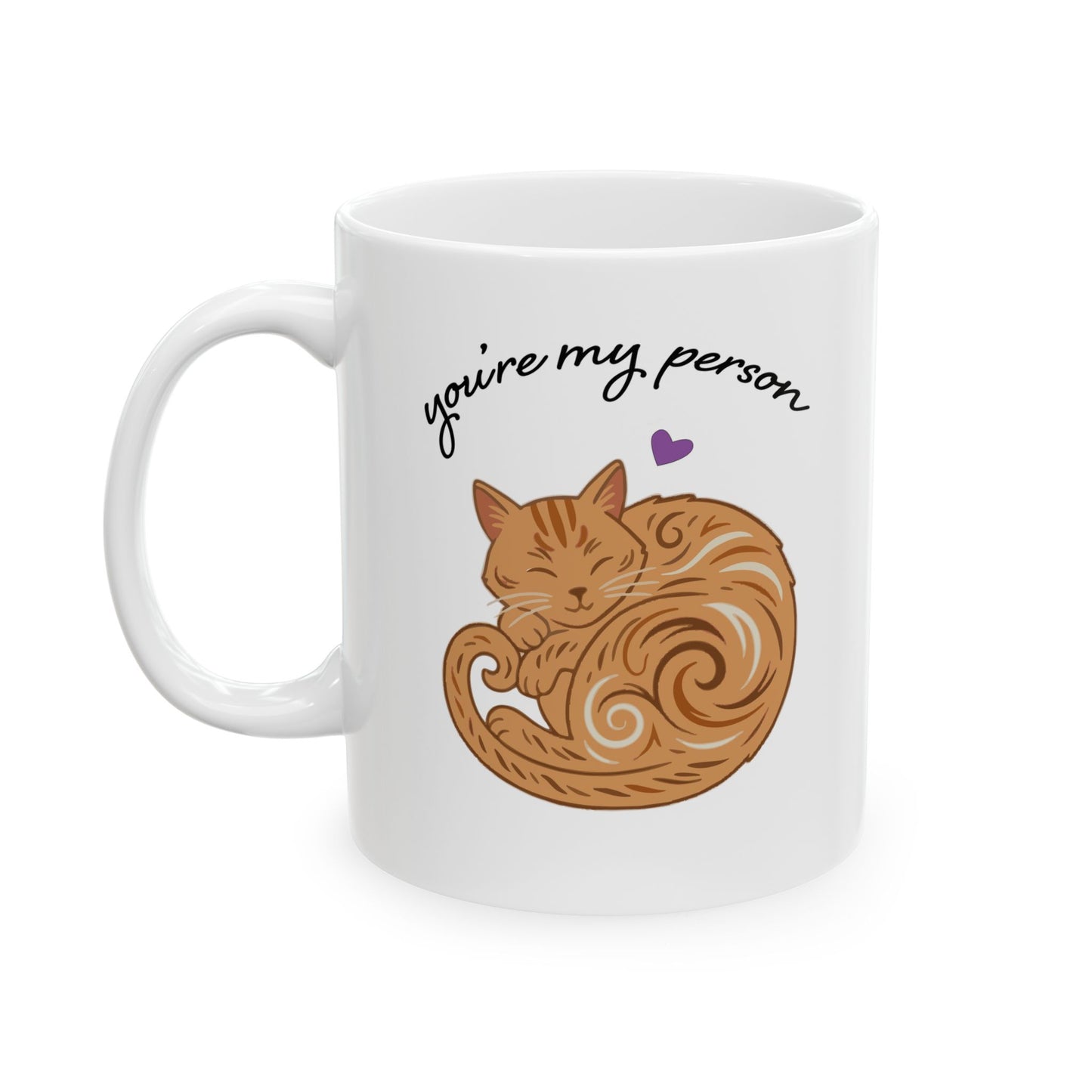 You're My Person Mug, Orange Cat - 11 oz Ceramic Coffee Cup - Valentine's Day Gift