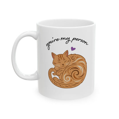 You're My Person Mug, Orange Cat - 11 oz Ceramic Coffee Cup - Valentine's Day Gift