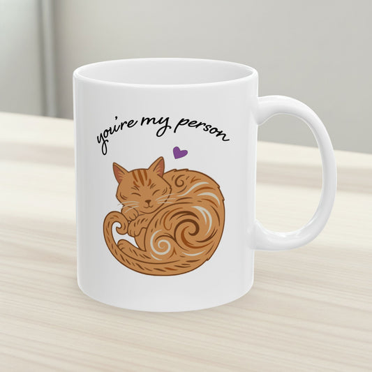 You're My Person Mug, Orange Cat - 11 oz Ceramic Coffee Cup - Valentine's Day Gift