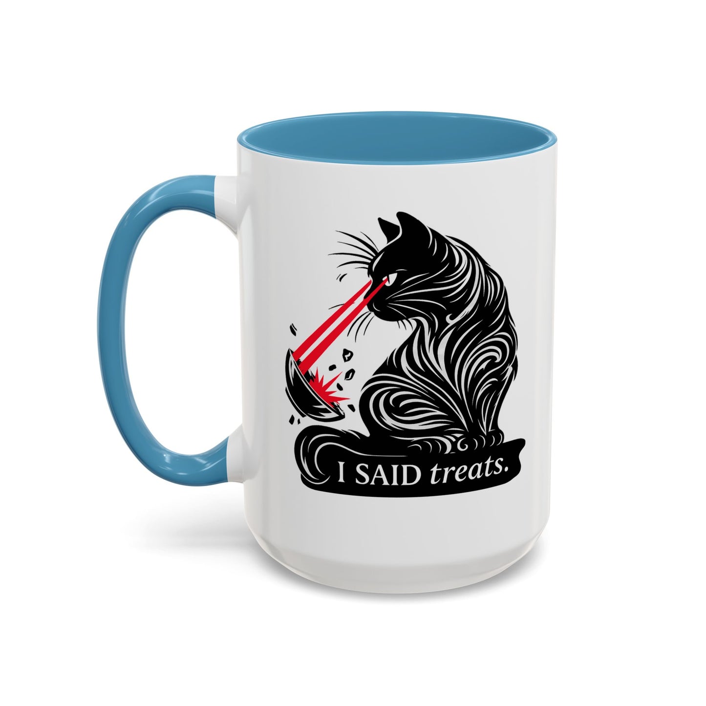 I Said TREATS Cat Laser Eye Mug | Funny Coffee Cup 11 and 15 oz